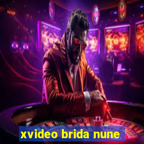 xvideo brida nune